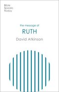 Message of Ruth: Wings of Refuge (Bible Speaks Today Series) Paperback