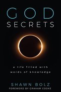 God Secrets: A Life Filled With Words of Knowledge Hardback