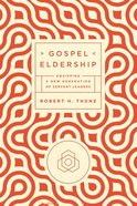 Gospel Eldership Paperback