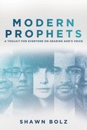Modern Prophets: A Toolkit For Everyone on Hearing God's Voice Paperback