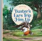 Buster's Ears Trip Him Up: When You Fail (#03 in Good News For Little Hearts Series) Hardback