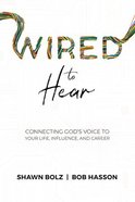 Wired to Hear: Connecting God's Voice to Your Life, Influence, and Career Paperback