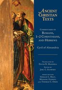 Commentaries on Romans, Corinthians, and Hebrews (Ancient Christian Texts Series) Hardback