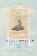 The God Question: An Invitation to a Life of Meaning Paperback