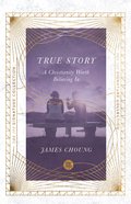 True Story: A Christianity Worth Believing in (Ivp Signature Collection) Paperback