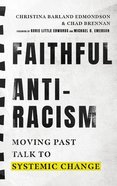 Faithful Antiracism: Moving Past Talk to Systemic Change Hardback