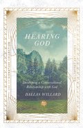Hearing God: Developing a Conversational Relationship With God Paperback