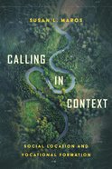 Calling in Context: Social Location and Vocational Formation Paperback