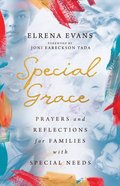Special Grace: Prayers and Reflections For Families With Special Needs Paperback