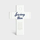 Ceramic Cross: Serving Him, White (Hebrews 6:10) Homeware