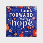 2022 Wall Calendar: Look Forward With Hope Calendar