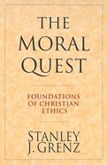 The Moral Quest: Foundations of Christian Ethics Paperback