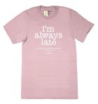 I'm Always Late, Small, Round Neck, Paragon, Ecc 3: 11 (Grace & Truth Womens T-shirts Series) Soft Goods