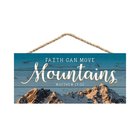 String Sign: Faith Can Move Mountains Pine, Blue Sky and Mountain Peaks (Matthew 17:20) Plaque