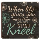 Magnet: When Life Gives You More Than You Can Stand Kneel, Dandelion Pallus Novelty