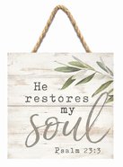 String Sign: He Retores My Soul Pine, Leaves (Psalm 23:3) Plaque