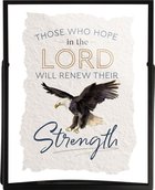 Transparent Glass Sign: Those Who Hope in the Lord Will Renew Their Strength, Eagle Homeware
