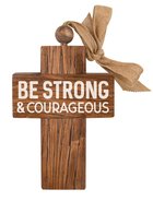 Cross: Be Strong & Courageous, Bead and Ribbon For Hanging Homeware