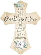 Cross Wall Plaque : Old Rugged Cross (Mdf) (Vintage Praise Series) Plaque