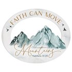 Oval Carved Sign: Faith Can Move Mountains (Matt. 17:20) (Mdf) Plaque