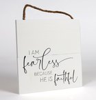 String Sign: I Am Fearless Because He is Faithful, Square Plaque
