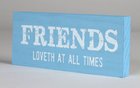 Mini Plaque: Friends Loveth At All Times, Blue Plaque