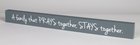 Skinny Plaque: A Family That Prays Together, Stays Together, Gray Plaque