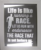 Life is Like Mirrors: Life is Like Running a Race..... (Hebrews 12:1) Plaque