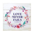 Mdf Wall Art: Love Never Fails (1 Corinthians 13:8) Plaque