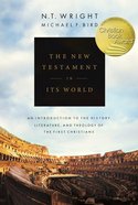The New Testament in Its World: An Introduction to the History, Literature and Theology of the First Christians Hardback