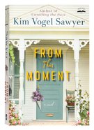From This Moment: A Novel Paperback