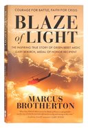Blaze of Light: The Inspiring True Story of Green Beret Medic Gary Beikirch, Medal of Honor Recipient Paperback