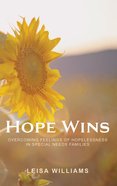 Hope Wins: Overcoming Feelings of Hopelessness in Special Needs Families Paperback