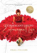 Extravagant Life to Extravagant Love Hardback