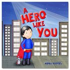 A Hero Like You (#02 in Created To Be Series) Paperback
