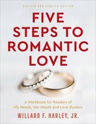 Five Steps to Romantic Love: A Workbook For Readers of His Needs, Her Needs and Love Busters Paperback