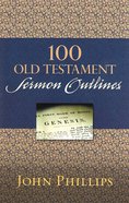 100 Old Testament Sermon Outlines Paperback