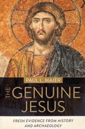 The Genuine Jesus: Fresh Evidence From History and Archaeology Paperback
