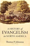 The History of Evangelism in North America Paperback