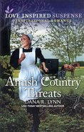 Amish Country Threats (Amish Country Justice) (Love Inspired Suspense Series) Mass Market