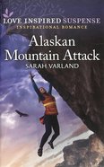 Alaskan Mountain Attack (Love Inspired Suspense Series) Mass Market