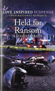 Held For Ransom (Love Inspired Suspense Series) Mass Market