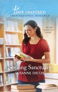 Seeking Sanctuary (Widow's Peak Creek) (Love Inspired Series) Mass Market