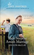Their Surprise Amish Marriage (Love Inspired Series) Mass Market