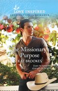 The Missionary's Purpose (Small Town Sisterhood) (Love Inspired Series) Mass Market