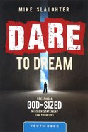 Dare to Dream (Youth Study Edition) Paperback