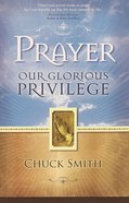 Prayer: Our Glorious Privilege Paperback