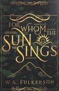 For Whom the Sun Sings Paperback