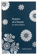 Prayers of a Parent For Adult Children Paperback
