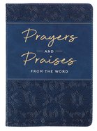 Prayer and Praises From the Word (Blue) Imitation Leather